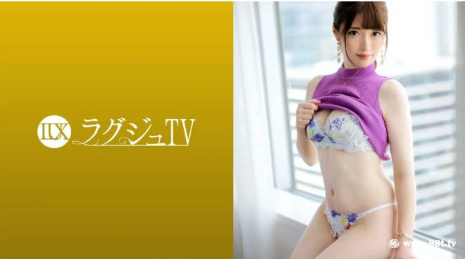 259LUXU-1659ラグジュTV 1647 潮吹きが止まらない！清楚な色白スレンダー美女が初登場